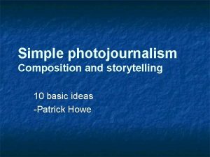 Simple photojournalism Composition and storytelling 10 basic ideas