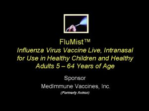 Flu Mist Influenza Virus Vaccine Live Intranasal for