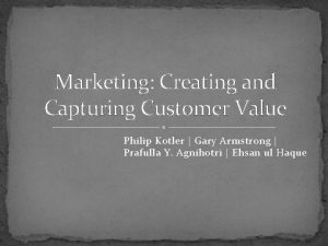Marketing Creating and Capturing Customer Value Philip Kotler