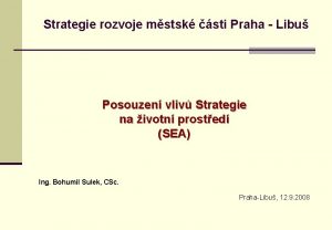 Strategie rozvoje mstsk sti Praha Libu Posouzen vliv