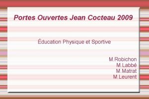 Portes Ouvertes Jean Cocteau 2009 ducation Physique et