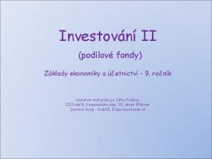 Investovn II podlov fondy Zklady ekonomiky a etnictv