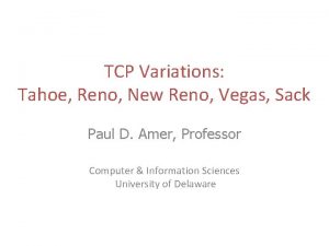 TCP Variations Tahoe Reno New Reno Vegas Sack