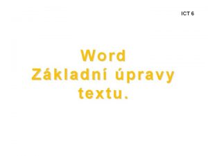 ICT 6 Word Zkladn pravy textu Oznaovn textu