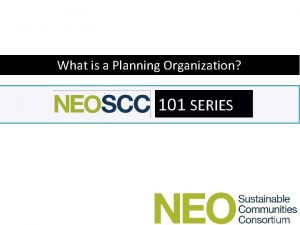 What is a Planning Organization 101 SERIES 101