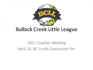 Bullock Creek Little League 2021 Coaches Meeting April