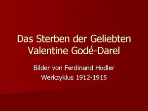 Das Sterben der Geliebten Valentine GodDarel Bilder von