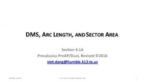 DMS ARC LENGTH AND SECTOR AREA Section 4