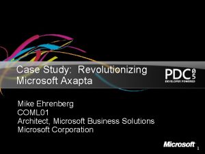 Case Study Revolutionizing Microsoft Axapta Mike Ehrenberg COML