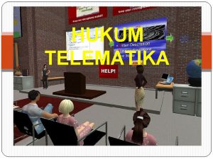 HUKUM Hukum Telematika TELEMATIKA Pertemuan 1 Selasa 12