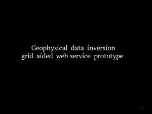 Geophysical data inversion grid aided web service prototype