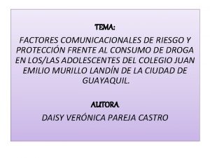 TEMA FACTORES COMUNICACIONALES DE RIESGO Y PROTECCIN FRENTE