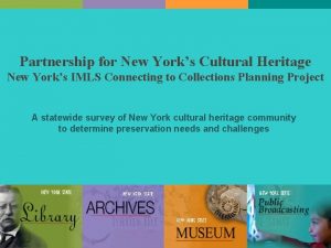 Partnership for New Yorks Cultural Heritage New Yorks