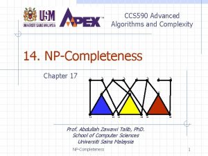 CCS 590 Advanced Algorithms and Complexity 14 NPCompleteness