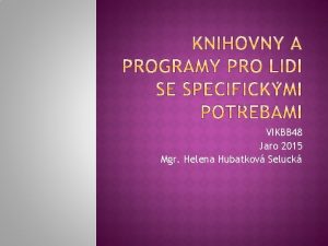 VIKBB 48 Jaro 2015 Mgr Helena Hubatkov Seluck