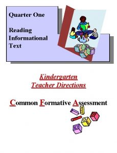 Quarter One Reading Informational Text Kindergarten Teacher Directions