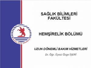 SALIK BLMLER FAKLTES HEMRELK BLM UZUN DNEML BAKIM