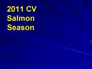 2011 CV Salmon Season Sacramento River Deschutes Road