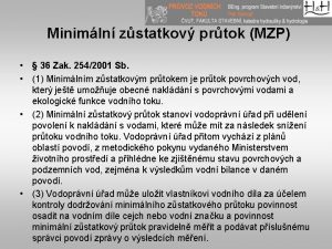 Minimln zstatkov prtok MZP 36 Zak 2542001 Sb