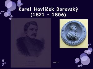 Karel Havlek Borovsk 1821 1856 Obr 1 Karel