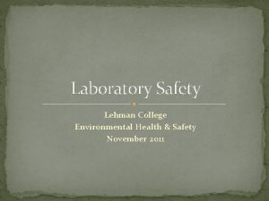 Laboratory Safety Lehman College Environmental Health Safety November