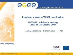 Enabling Grids for Escienc E Roadmap towards CREAM