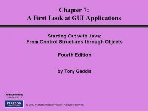 Chapter 7 A First Look at GUI Applications Chapter 7 A First Look at GUI Applications