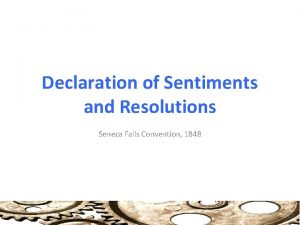 Declaration of Sentiments and Resolutions Seneca Falls Convention