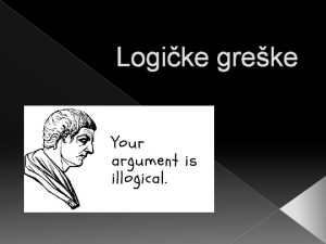 Logike greke Opte o logikim grekama Logike greke