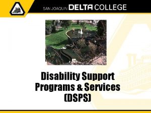 Disability Support Programs Services DSPS 1 Our Mission