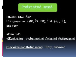 Podstatn men Otzka kto o Urujeme rod MR