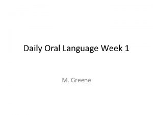 Daily Oral Language Week 1 M Greene Day