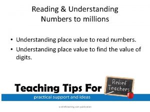 Reading Understanding Numbers to millions Understanding place value