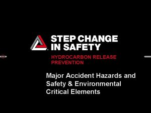 HYDROCARBON RELEASE PREVENTION Major Accident Hazards and Safety