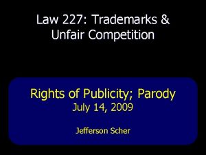 Law 227 Trademarks Unfair Competition Rights of Publicity