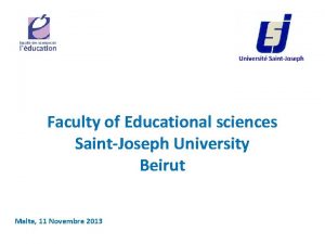 Faculty of Educational sciences SaintJoseph University Beirut Malte