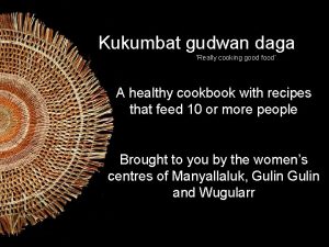 Kukumbat gudwan daga Really cooking good food A