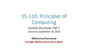 15 110 Principles of Computing Decision Structures Part