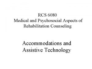 RCS 6080 Medical and Psychosocial Aspects of Rehabilitation