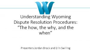 Understanding Wyoming Dispute Resolution Procedures The how the