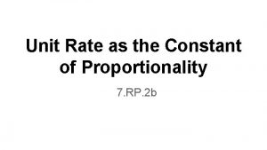 Unit Rate as the Constant of Proportionality 7