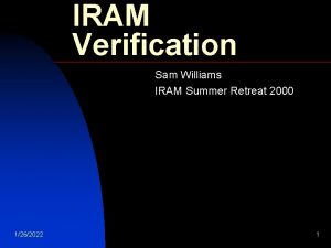 IRAM Verification Sam Williams IRAM Summer Retreat 2000