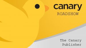 ROADSHOW The Canary Publisher ROADSHOW MQTT Overview Runs