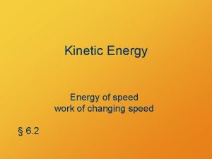 Kinetic Energy of speed work of changing speed