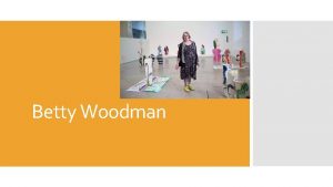 Betty Woodman American artist Betty Woodman recently died