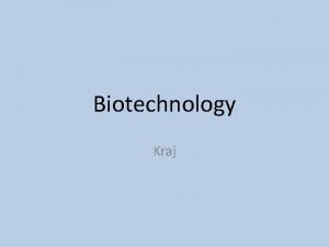 Biotechnology Kraj Watson and Crick 1953 Won the