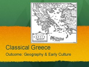 Classical Greece Outcome Geography Early Culture Constructive Response