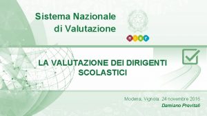 Sistema Nazionale di Valutazione LA VALUTAZIONE DEI DIRIGENTI