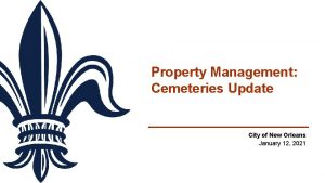 Property Management Cemeteries Update City of New Orleans