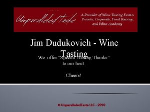 Jim Dudukovich Wine Tasting We offer Special Tasting